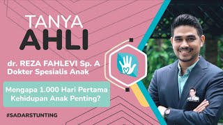 1000 Hari Pertama Kehidupan Anak - dr. Reza Fahlevi, Sp.A // Tanya Ahli Genbest