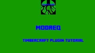 ModReq Video Tutorial -TimberCraftMC