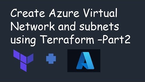 5. Create Azure Virtual Network and subnets using Terraform - Part2