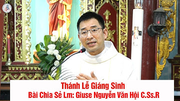 Bài chia sẻ Lm. Giuse Nguyễn Văn Hội C.Ss.R - Thánh Lễ Giáng Sinh.