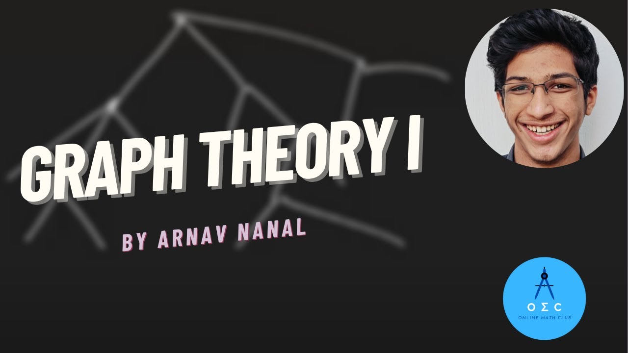 Graph Theory I by Arnav Nanal - YouTube