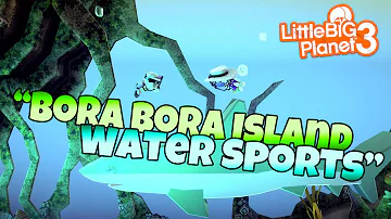 Bora Bora Island Water Sports [Community Levels] Little BIG Planet 3 (PS4 Father & Son Gameplay)