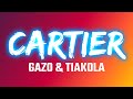 CARTIER - Gazo x Tiakola (Lyrics/Paroles)