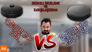 Xiaomi mi robot vacuum mop pro 2+ 3d - Vacuum mop pro modelinden ne farkları var? Artıları-Eksileri