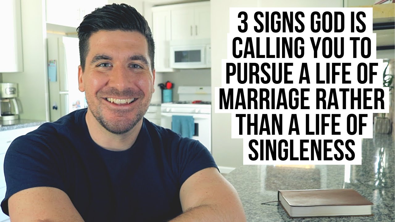 God Is Calling You to Pursue Marriage Rather than Singleness If . . .