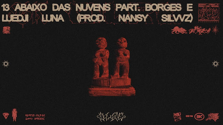 BK’ part. Borges e Luedji Luna (prod. Nansy Silvvz) - Abaixo Das Nuvens (Visualizer)