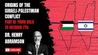 Origins of the PalestinianIsraeli Conflict Part III: From Oslo to October 7