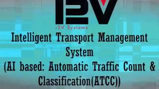 ATCC(Automatic Traffic Count & Classification) By- i2V Systems