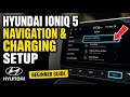 How to setup update Hyundai Ioniq 5 navigation and charging settings - Beginner Guide