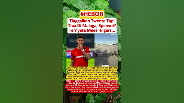 TERKUAK‼️ Mees Hilgers Tinggalkan Twente Ke Malaga Spanyol Hanya Untuk Liburan