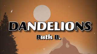 Ruth B. - DANDELIONS | Lyrics Song