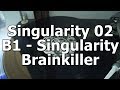 Singularity 02  b1  singularity  brainkiller