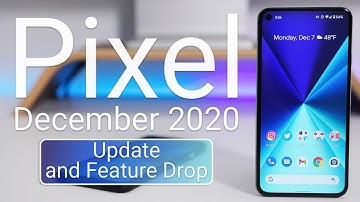 Google Pixel December 2020 Update and Feature Drop is Out! - What’s New?