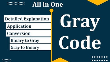 Introduction to gray code | What is Gray code explained | Gray to binary conversion