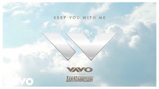 VAVO, Ian Harrison - Keep You With Me (Official Audio)