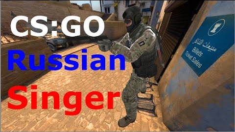 CS:GO Russian Singer (Funny cs go moments: Adele-Hello parody)