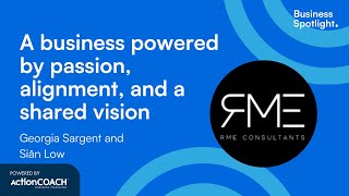 BUSINESS POWERED BY PASSION, ALIGNMENT & A VISION | Georgia Sargent & Siรขn Low | Business Spotlight