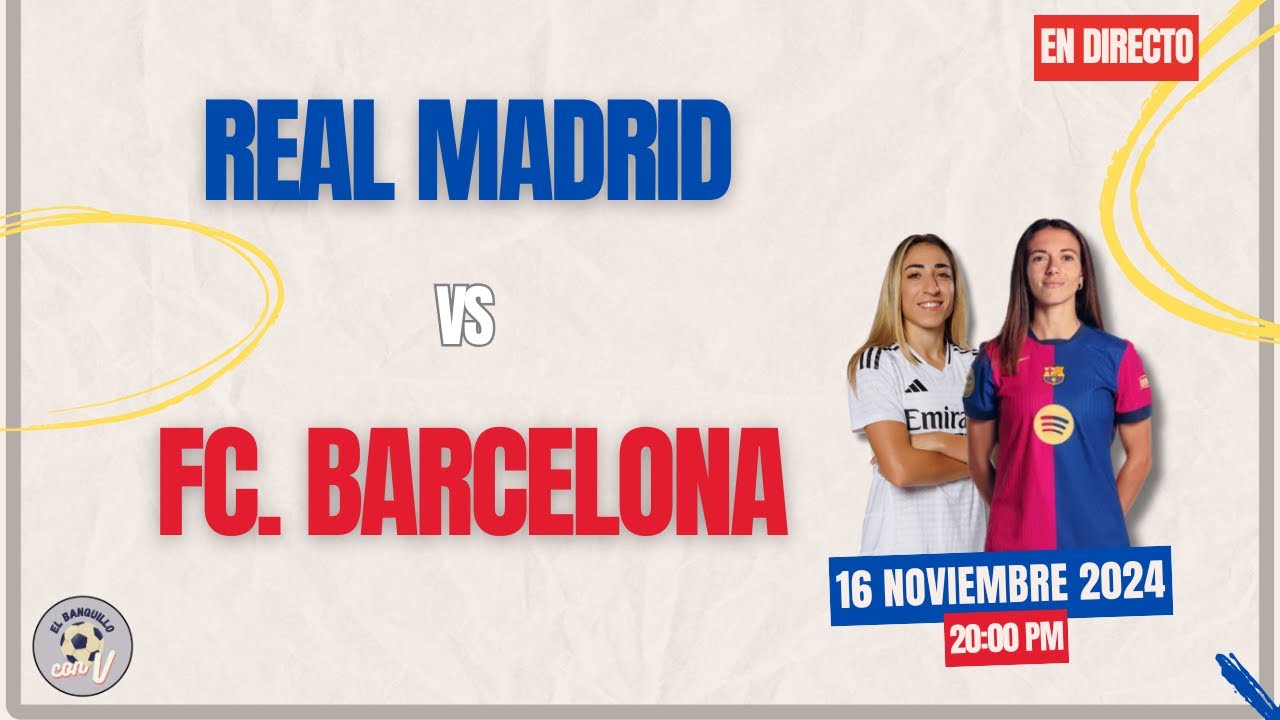 REAL MADRID VS FC BARCELONA FEMENINO EN VIVO HOY 🎙️ LA LIGA F - YouTube