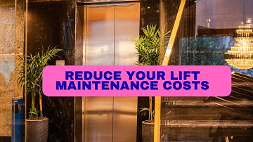 How to Reduce Your Lift Maintenance Costs – Key Tips
