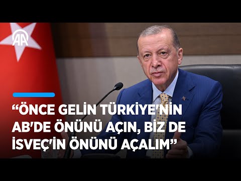 Cumhurbaşkanı Erdoğan: Önce gelin Türkiye'nin AB'de önünü açın, biz de İsveç'in önünü açalım