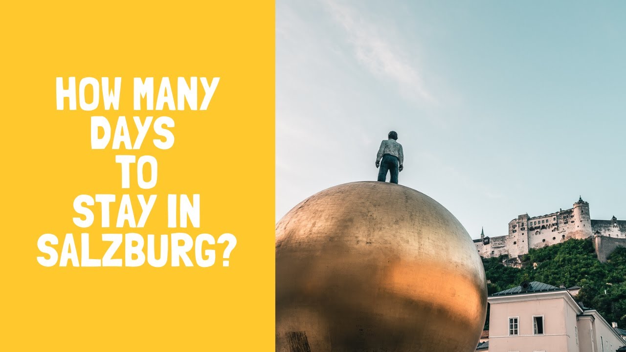 How many days to spend in Salzburg How long should you stay in