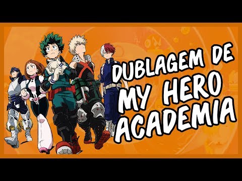 My Hero Academia (Boku no Hero Academia) - E SE FOSSE DUBLADO NO
