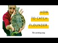 how to catch flounder the exciting way