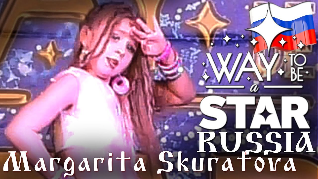 Margarita Skuratova ⊰⊱ Way to be a STAR ☆ Russia ★2019 ★
