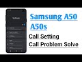 Samsung A50, A50s Call Setting Call Problem Solve