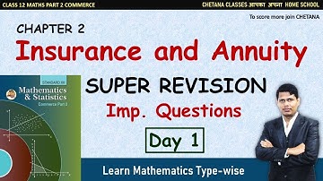 Insurance and Annuity  | Class 12 Maths 2 Commerce | Imp. Qns. | SUPER REVISION | DAY 1