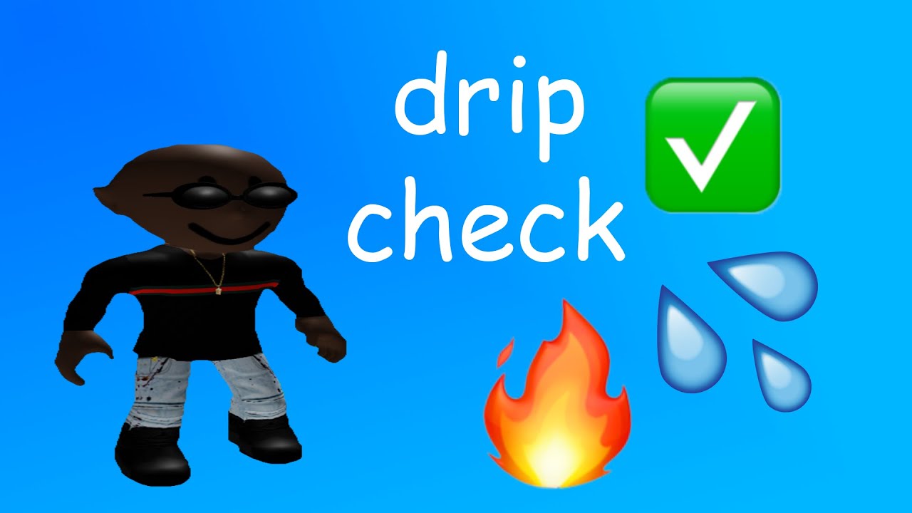 drip check!!!!!!! DRIPCHECK YouTube
