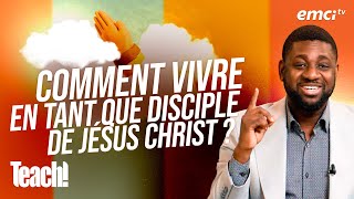 Comment vivre en tant que disciple de Jésus-Christ ? - Teach! - Athoms Mbuma