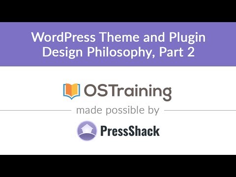 WordPress Development, Lesson #10: WordPress Theme and Plugin Design Philosophy, Part 2
