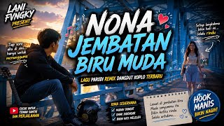 NONA JEMBATAN BIRU MUDA | LAGU JOGET TERBARU 2026