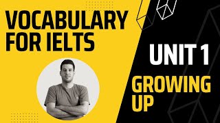 آموزش کامل درس اول کتاب لغت برای آیلتس - #vocabulary For IELTS Unit 1 Growing Up