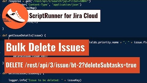 ScriptRunner for Jira Cloud - Bulk delete Issues