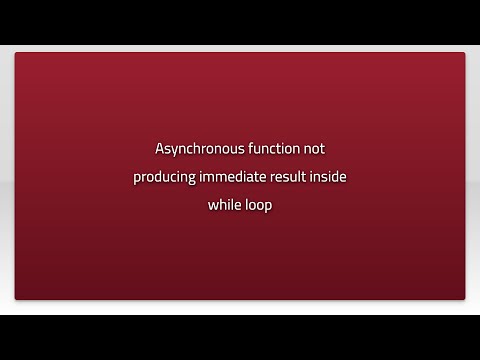 Asynchronous function not producing immediate result inside while loop
