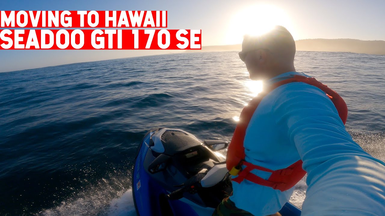MOVING TO HAWAII! NEW SEADOO GTI 170 SE TEST! YouTube