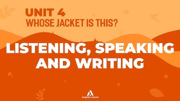 Tiếng Anh lớp 4 | Unit 4 | Phần LISTENING, WRITING, SPEAKING