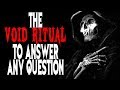 "The Void Ritual to Answer any Question" | CreepyPasta Storytime