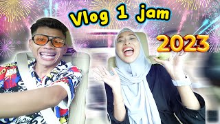 VLOG 1 JAM PERTAMA DI TAHUN BARU 2023!!