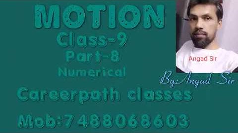 Class: 09 | Motion ( Lec-08 ) | Numerical ( H .C  Verma ) | By :- Angad Sir | Careerpath Classes |