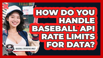 How Do You Handle Baseball API Rate Limits For Data? - Baseball Statistics Vault