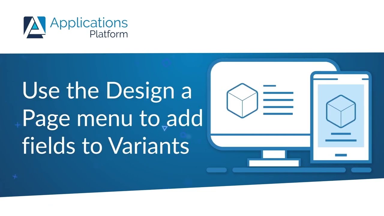 Use the Design a Page menu to add fields to Variant Pages in the Applications Platform PIM