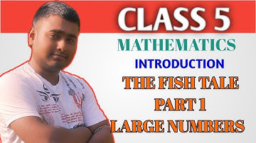 Maths class 5 chapter 1 - The Fish Tale (Large Numbers) PART 1  NCERT complete Solution.