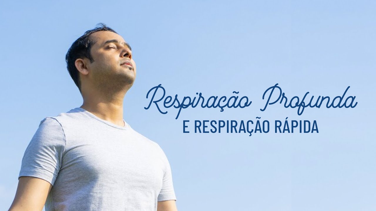11 - Respiração Profunda e Respiração Rápida - YouTube