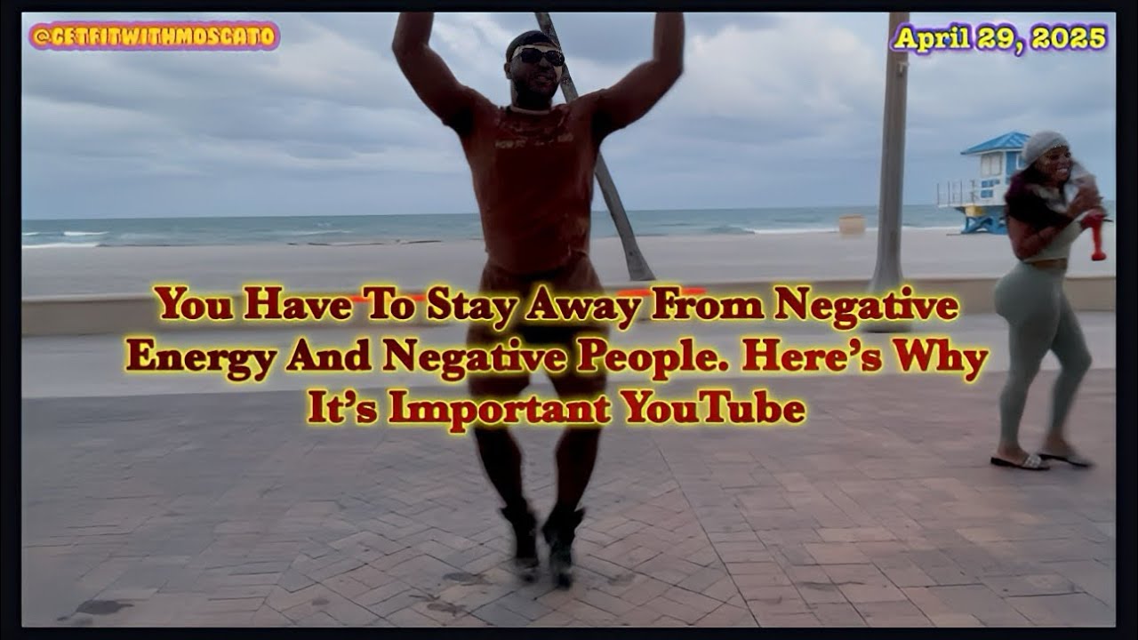You Have To Stay Away From Negative Energy And Negative People. Here’s Why It’s Important YouTube