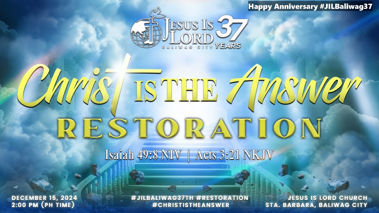 Christ is the answer isa 49 8 niv acts 3 21 nkjv 37th anniversary
