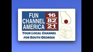 Fun Channel America~Your local South Georgia channel!