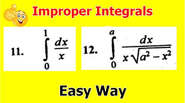 12.Improper Integrals | Calculus | Problem#11 &12 | Exercise 5.3 Bsc math calculus SM Yousuf
